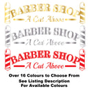 Barber Shop A Cut Above Vinyl Decal Sticker Window Wall Door Sign Colours Example