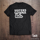 Haters Gonna Hate Novelty Joke Funny T-Shirt