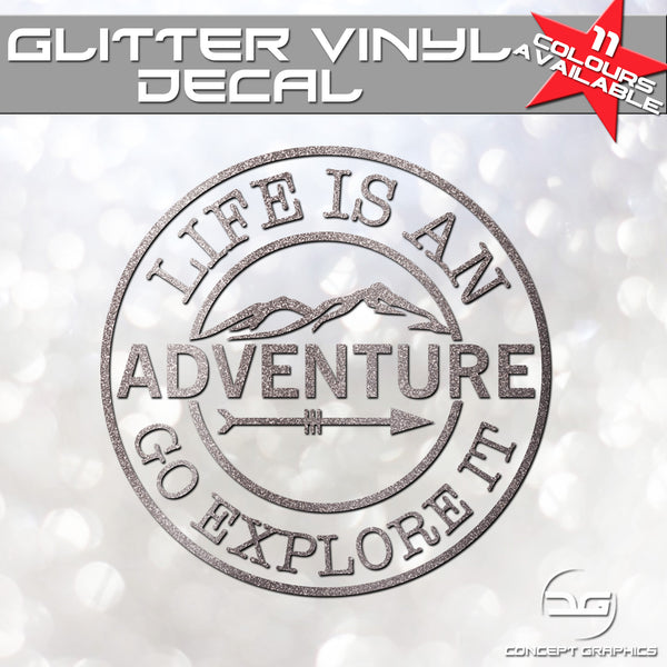 Life Is An Adventure Funny Glitter Vinyl Decal Sticker Grey
