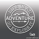 Life Is An Adventure Go Explore It Vinyl Decal Sticker