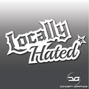 Locally Hated Funny JDM Euro DUB Car Vinyl Decal Sticker
