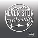 Never Stop Exploring Funny Vinyl Decal Sticker