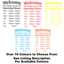 Welcome Personalised Opening Times Window Door Sign Sticker Colours Available