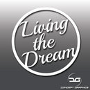 Living The Dream Laptop/Car Vinyl Decal Sticker
