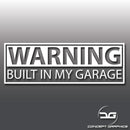 Warning Built In My Garage Novelty Sticker