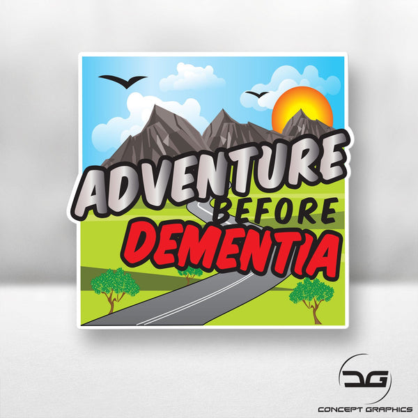 Adventure Before Dementia Funny Car Window Bumper Laptop Vinyl Decal Sticker