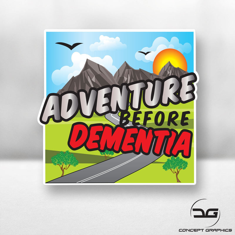 Adventure Before Dementia Funny Car Window Bumper Laptop Vinyl Decal Sticker