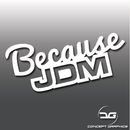 Because JDM Car Vinyl Decal Sticker