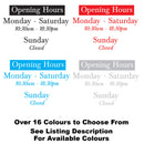 Simple Bespoke Personalised Opening Times Window Vinyl Sign Colours Available