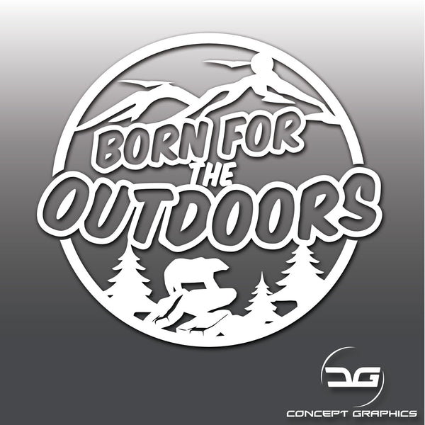 Born For The Outdoors Funny Adventure Vinyl Decal Sticker