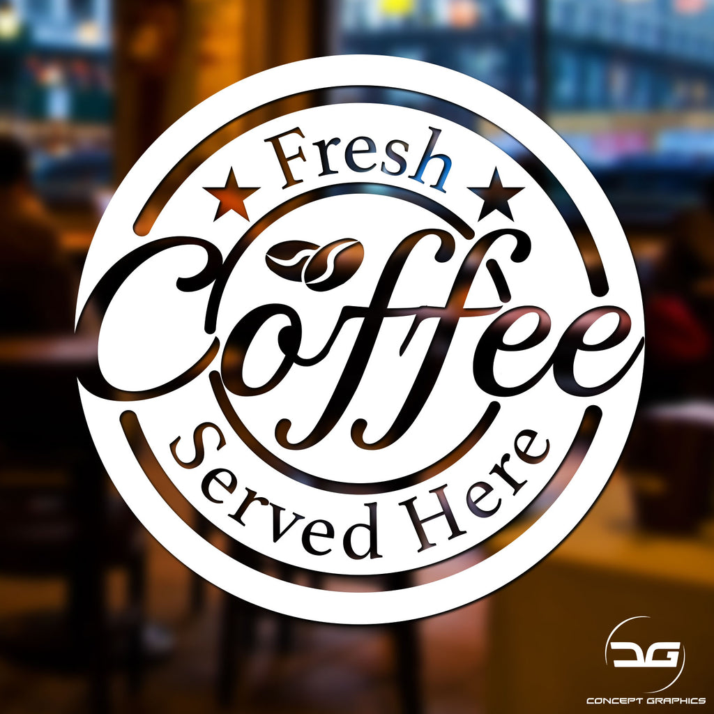 Fresh Coffee Served Here Vinyl Decal Sticker Sign | Concept Graphics