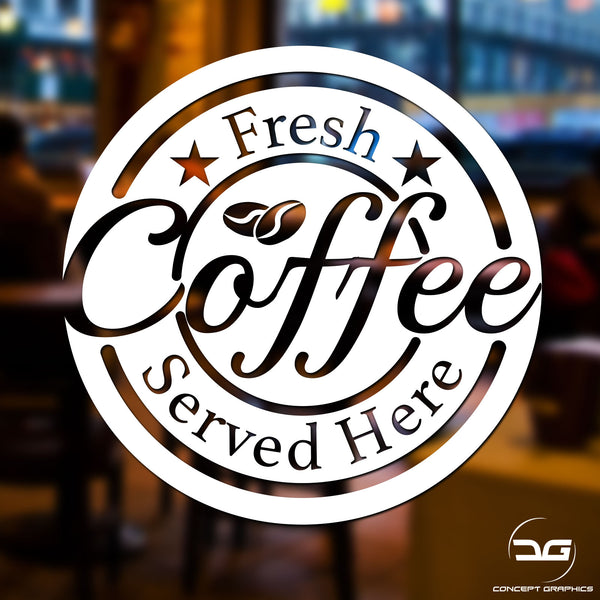 Fresh Coffee Served Here Vinyl Decal Sticker Sign