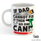If Dad Cannot Fix It Funny Novelty Fathers Mug/Cup