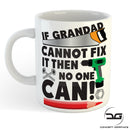 If Grandad Cannot Fix It Funny Novelty Mug/Cup