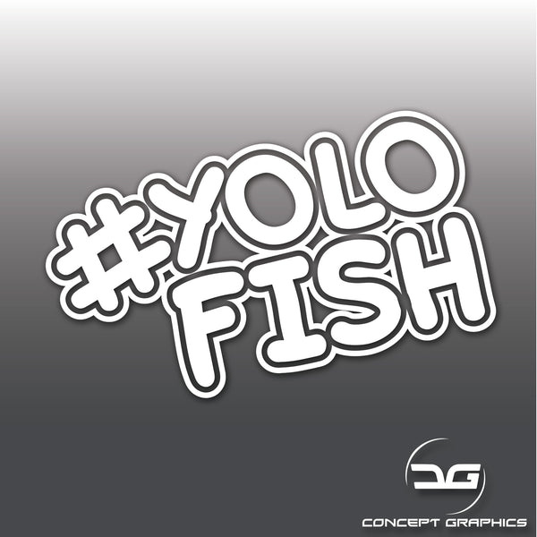 Funny Hashtag YOLOFISH Meme Vinyl Decal Sticker