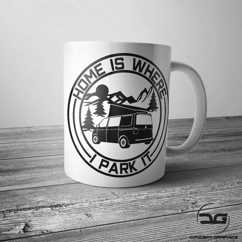 Home Is Where You Park It Funny Coffee Cup/Mug