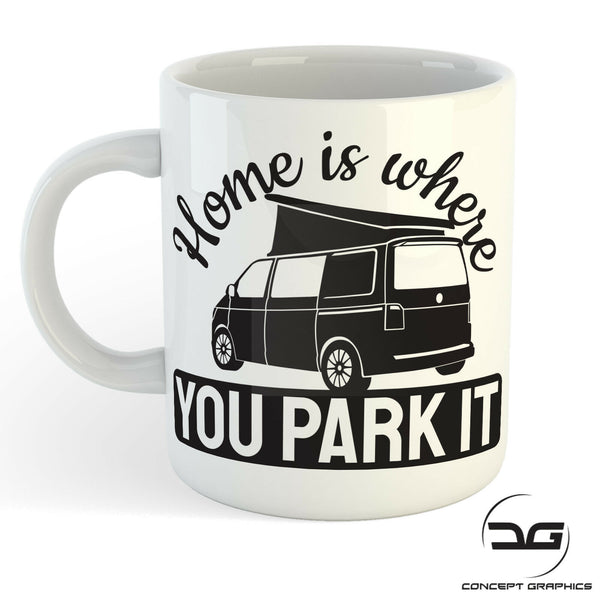 Home Is Where You Park It Funny Novelty Coffee Cup/Mug