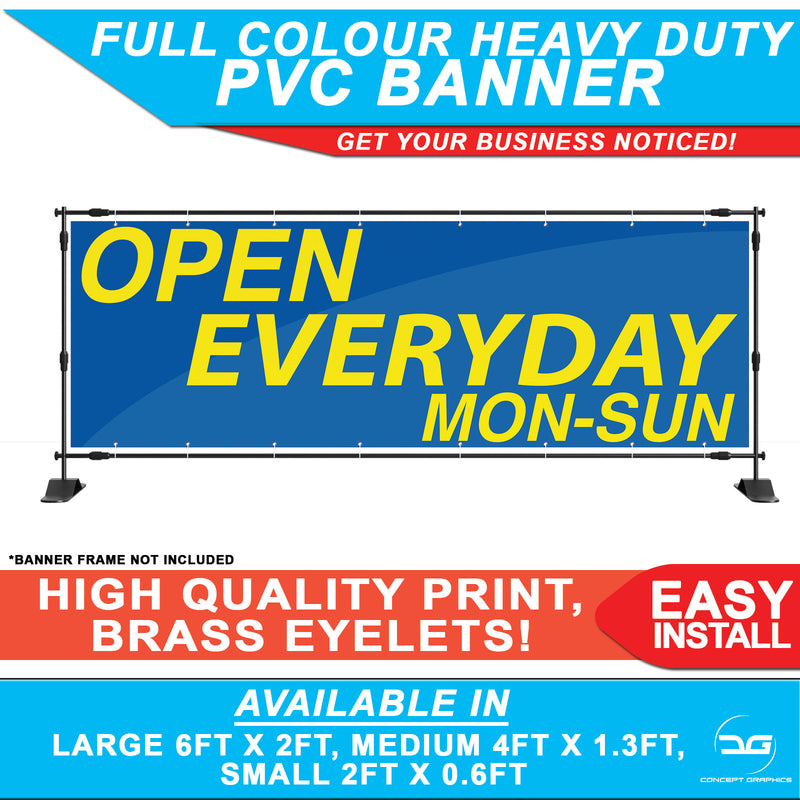 Open Everyday Mon-Sun Hours Printed PVC Banner