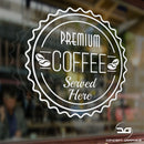 Premium Coffee Served Here Window Wall Door Coffee Shop Advertising Vinyl Decal Sign