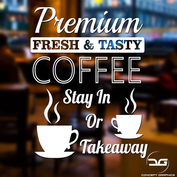 Premium Fresh & Tasty Coffee Shop Window Wall Vinyl Decal Advertising Sign