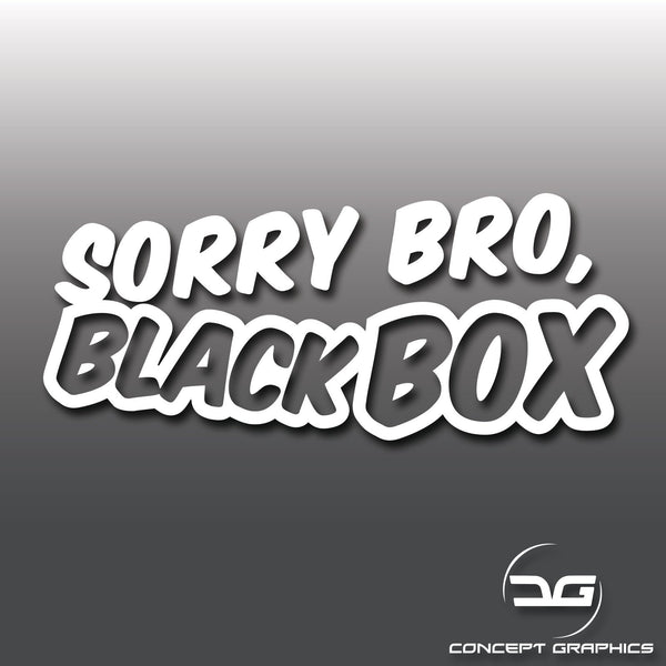 Sorry Bro, Black Box Novelty Sticker