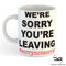 Sorry Your Leaving Hashtag Not Sorry Funny Novelty Job Leaving Coffee Mug/Cup Gift