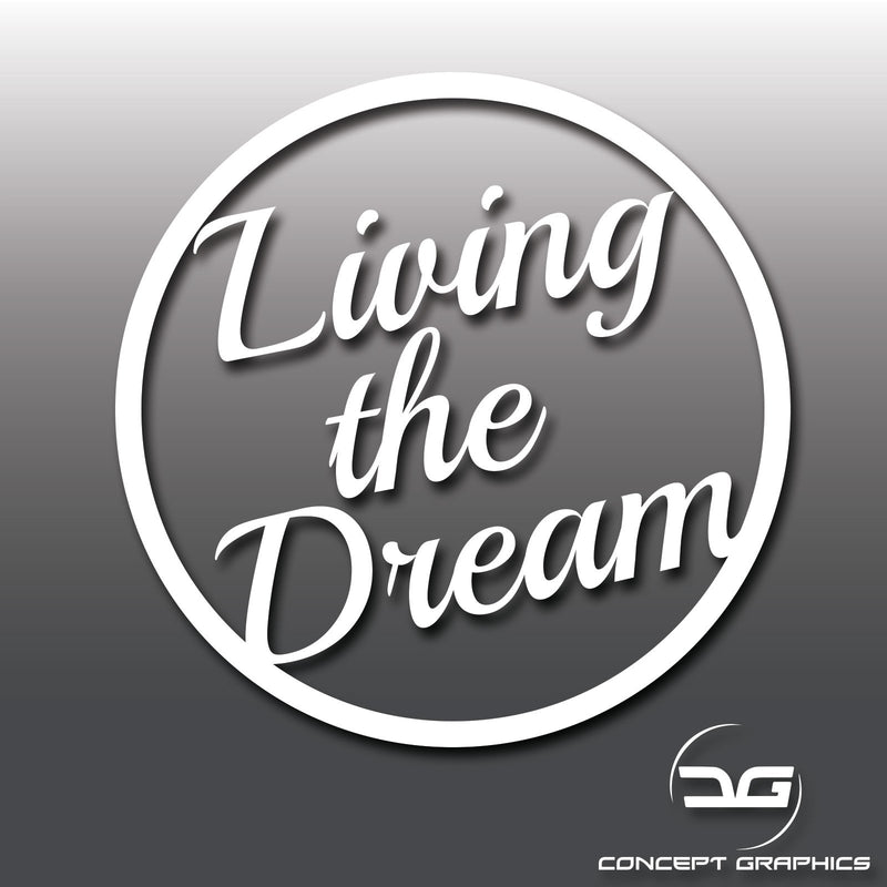 Living The Dream Laptop/Car Vinyl Decal Sticker