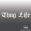 Thug Life Meme Decal Sticker