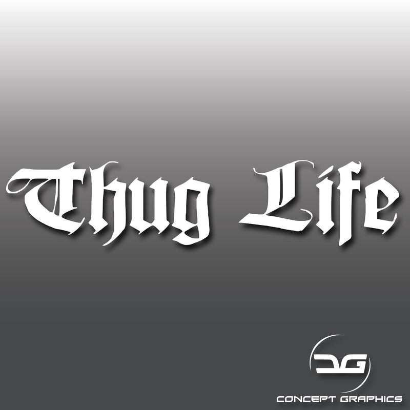 Thug Life Meme Vinyl Funny Car Decal Sticker Concept Graphics