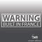 Warning Built In France Vinyl Decal Sticker