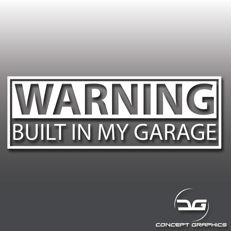 Warning Built In My Garage Novelty Sticker